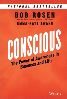 Conscious: The Power of Awareness in Business and Life by Rosen, Bob