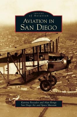 Aviation in San Diego by Pescador, Katrina