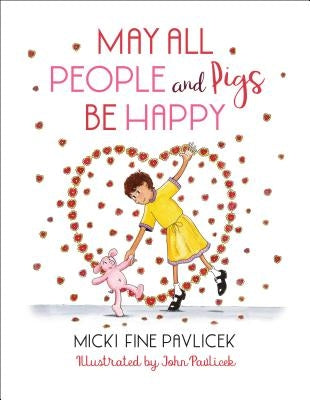 May All People and Pigs Be Happy by Fine Pavlicek, Micki