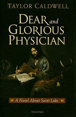 Dear and Glorious Physician by Caldwell, Taylor
