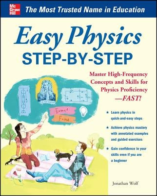Easy Physics Step-By-Step: With 95 Solved Problems by Wolf, Jonathan S.