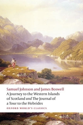A Journey to the Western Islands of Scotland and the Journal of a Tour to the Hebrides by Johnson, Samuel