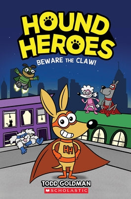 Beware the Claw! (Hound Heroes #1), Volume 1 by Doodler, Todd H.