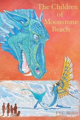 The Children of Moonstone Beach by Miller, F. V. C.