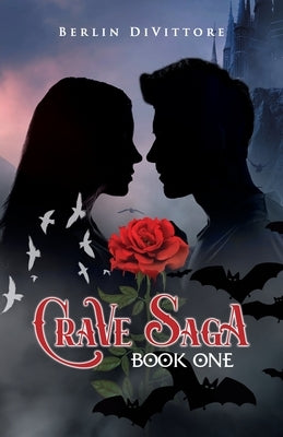 Crave Saga: Book One by Berlin Divittore