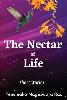The Nectar of Life: (Short Stories) by Nageswarao, Penumaka