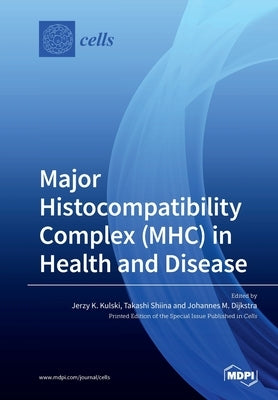 Major Histocompatibility Complex (MHC) in Health and Disease by Kulski, Jerzy