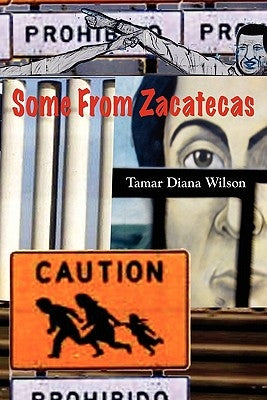 Some from Zacatecas by Wilson, Tamar Diana
