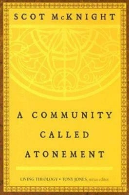 A Community Called Atonement by McKnight, Scot