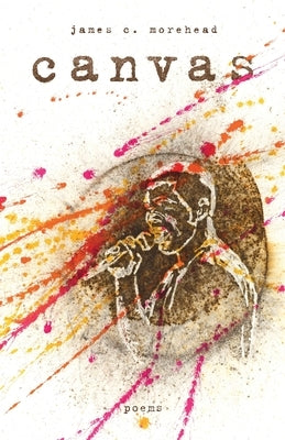 canvas: poems by Morehead, James
