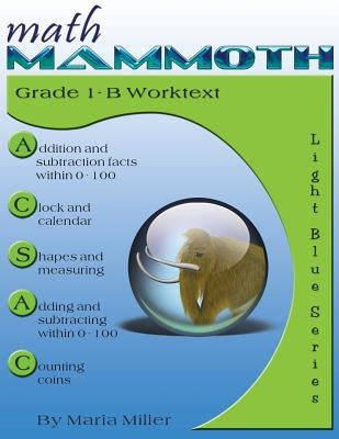 Math Mammoth Grade 1-B Worktext by Maria, Miller