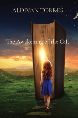 The Awakening of the Gift by Torres, Aldivan Teixeira