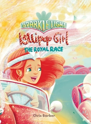 Sparke Light Lollipop Girl The Royal Race by Barber, Chris