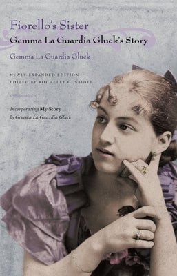 Fiorello's Sister: Gemma La Guardia Gluck's Story by Gluck, Gemma La Guardia