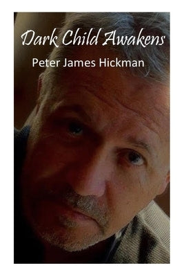 Dark Child Awakens by Hickman, Peter