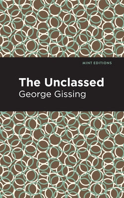The Unclassed by Gissing, George