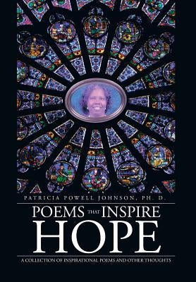 Poems That Inspire Hope: A Collection of Inspirational Poems and Other Thoughts by Johnson, Patricia Powell