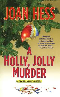 A Holly, Jolly Murder: A Claire Malloy Mystery by Hess, Joan