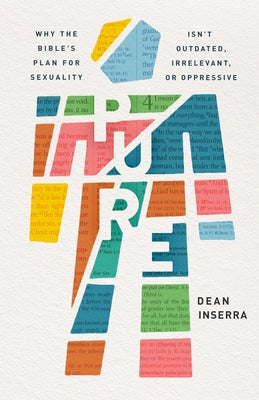 Pure: Why the Bible's Plan for Sexuality Isn't Outdated, Irrelevant, or Oppressive by Inserra, Dean