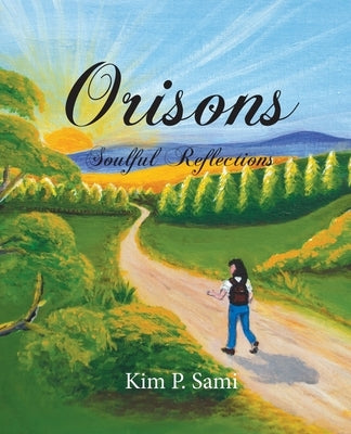 Orisons: Soulful Reflections by Sami, Kim P.