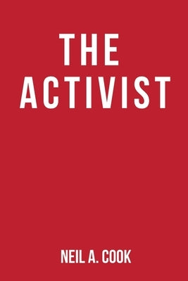 The Activist by Cook, Neil A.