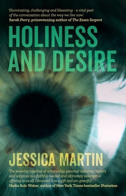 Holiness and Desire: What makes us who we are? by Martin, Jessica