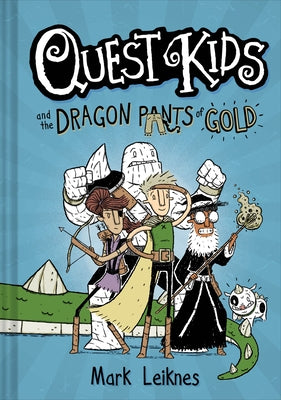 Quest Kids and the Dragon Pants of Gold by Leiknes, Mark