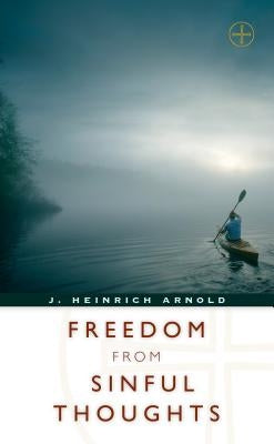 (american) Freedom from Sinful Thoughts by Arnold, J. Heinrich