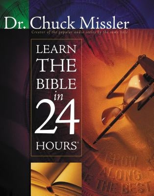 Learn the Bible in 24 Hours by Missler, Chuck
