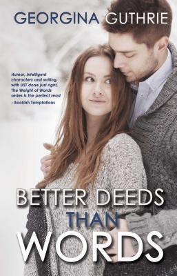 Better Deeds Than Words by Guthrie, Georgina