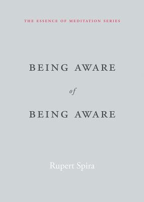 Being Aware of Being Aware by Spira, Rupert