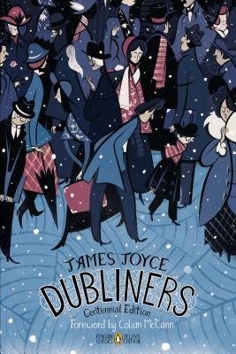 Dubliners: Centennial Edition (Penguin Classics Deluxe Edition) by Joyce, James