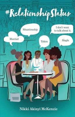 #RelationshipStatus by McKenzie, Nikki Akinyi