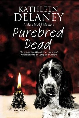 Purebred Dead: A Cozy Dog Mystery by Delaney, Kathleen