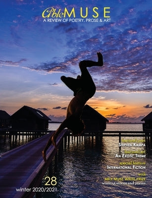 Able Muse, Winter 2020/21 (No. 28 - print edition): a review of poetry, prose & art by Pepple, Alexander