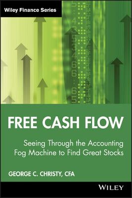 Free Cash Flow + Ws by Christy, George C.
