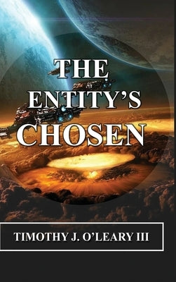 The Entity's Chosen by O'Leary, Timothy J.