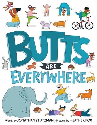 Butts Are Everywhere by Stutzman, Jonathan