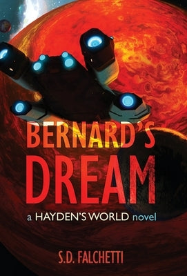 Bernard's Dream: A Hayden's World Novel by Falchetti, S. D.