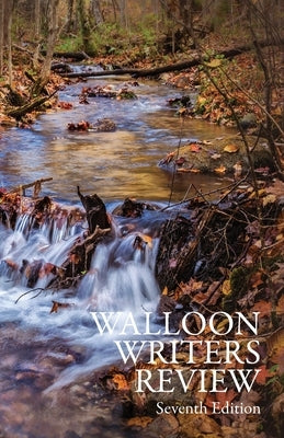 Walloon Writers Review: Seventh Edition by Huder, Jennifer
