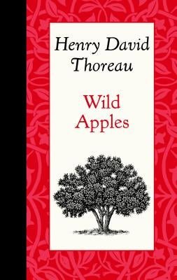 Wild Apples by Thoreau, Henry