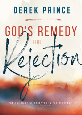 God's Remedy for Rejection (Enlarged/Expanded) by Prince, Derek