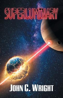 Superluminary by Wright, John C.