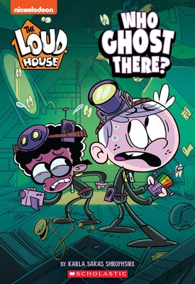 Who Ghost There? (the Loud House: Chapter Book), Volume 1 by Shropshire, Karla Sakas