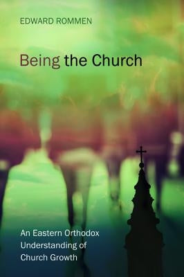 Being the Church by Rommen, Edward