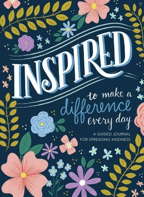 Inspired: A Guided Journal for Spreading Kindness by Reader's Digest
