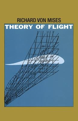 Theory of Flight by Mises, Richard Von