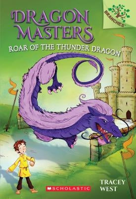 Roar of the Thunder Dragon: A Branches Book (Dragon Masters #8), Volume 8 by West, Tracey