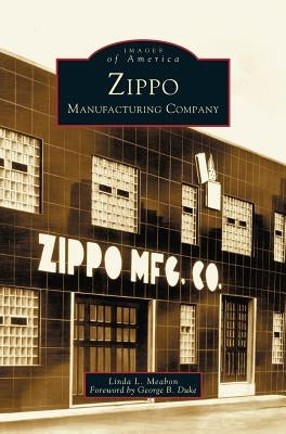Zippo Manufacturing Company by Meabon, Linda L.