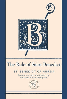 The Rule of Saint Benedict: A Contemporary Paraphrase by St Benedict of Nursia
